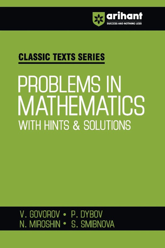 Arihant Classic Texts Series Problems in Mathematics with Hints and Solutions by Govorov Dybo Miroshin Advanced Mathematics Practice Book for IIT JEE Olympiad and Engineering Entrance Exam Preparation 2027