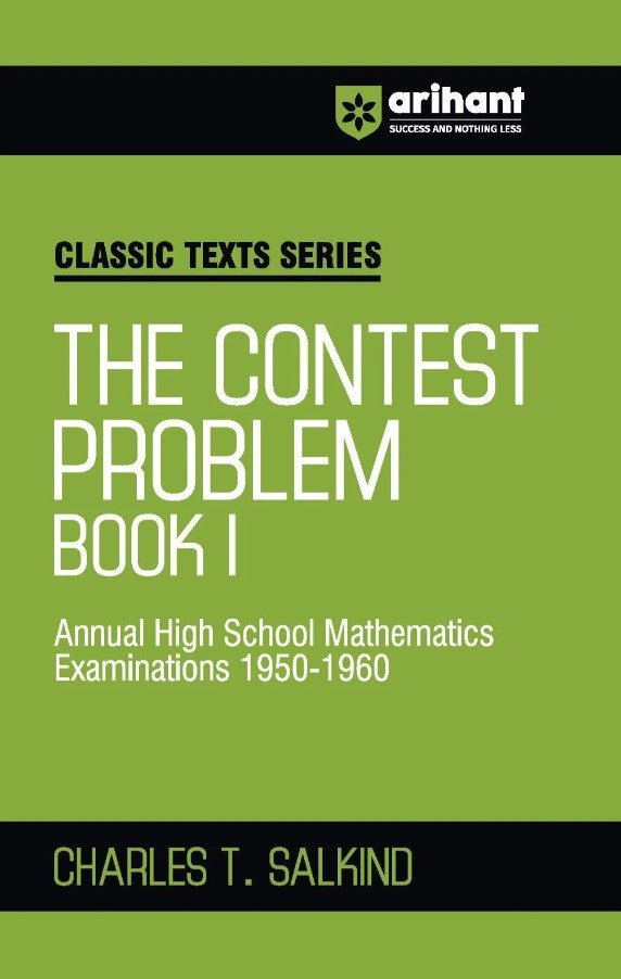 Arihant Classic Texts Series The Contest Problem Book by Charles T. Salkind Annual High School Mathematics Exams 1950 to 1960 Math Practice Book for Olympiads JEE NTSE CUET and Other Competitive Exams 2027