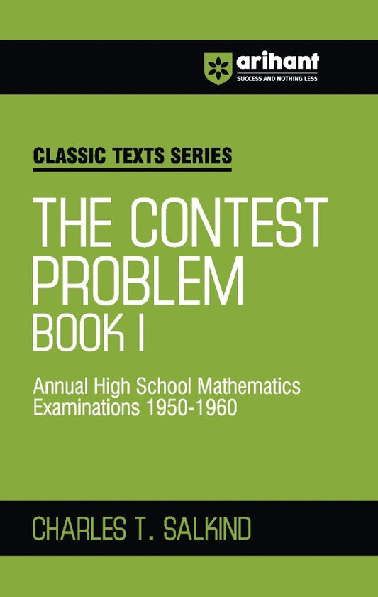 Arihant Classic Texts Series The Contest Problem Book by Charles T. Salkind Annual High School Mathematics Exams 1950 to 1960 Math Practice Book for Olympiads JEE NTSE CUET and Other Competitive Exams 2027