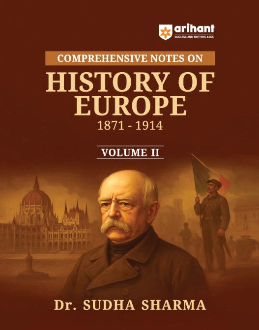 Arihant Complete Study Notes on History of Europe 1871 to 1914 Volume 2 UPSC State PCS and University Exams By Dr Sudha Sharma