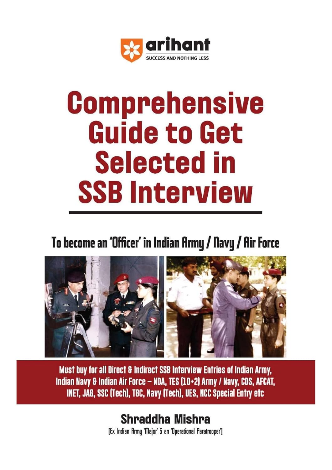 Arihant Comprehensive Guide to Get Selected in SSB Interview To Become an Officer in Indian Army Navy Airforce By Shraddha Mishra