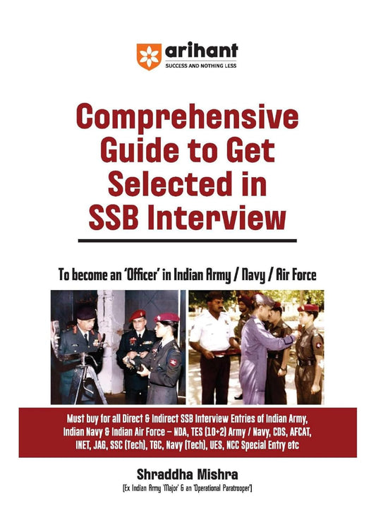 Arihant Comprehensive Guide to Get Selected in SSB Interview To Become an Officer in Indian Army Navy Airforce By Shraddha Mishra