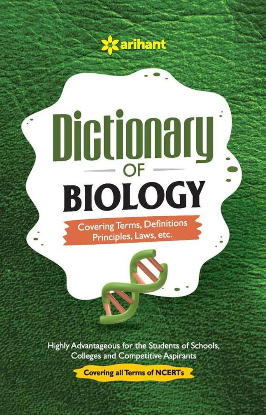 Arihant Dictionary of Biology Covering Terms Definitions Principles Laws etc By Dr. Kanchan Upreti Highly Advantageous for the Students of Schools Colleges and Competitive Aspirants Covering all Terms of NCERTs
