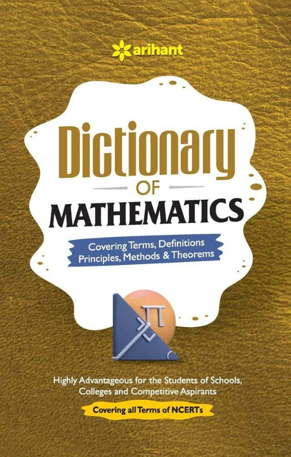 Arihant Dictionary of Mathematics Covering Terms Definitions Principles Methods and Theorems By Suraj Singh Highly Advantageous for the Students of Schools Colleges and Competitive Aspirants Covering all Terms of NCERTs