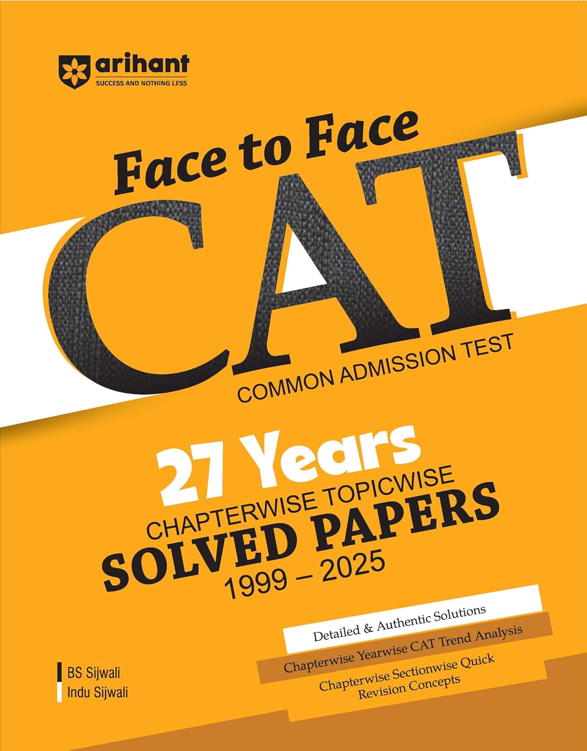 Arihant Face to Face CAT 2026 Common Admission Test Solved Papers 27 Years Chapterwise Topicwise 1999 to 2025 By BS Sijwali and Indu Sijwali