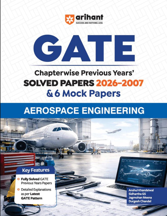 Arihant GATE Aerospace Engineering Chapterwise Solved Papers 2026 to 2000 with 6 Mock Papers Chapterwise and Yearwise Detailed Explanations as per GATE Pattern