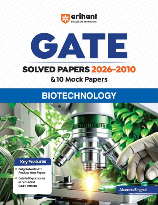 Arihant GATE Biotechnology Chapterwise Solved Papers 2026 to 2000 with 10 Mock Papers Chapterwise and Yearwise Detailed Explanations as per GATE Pattern
