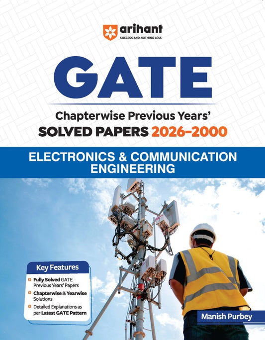 Arihant GATE Electronics and Communication Engineering Chapterwise Solved Papers 2026 to 2000 Chapterwise and Yearwise Detailed Explanations as per GATE Pattern