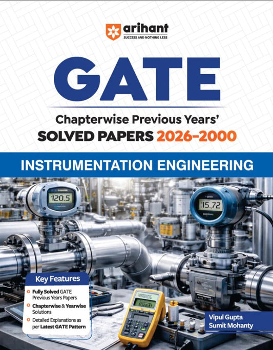 Arihant GATE Instrumentation Engineering Chapterwise Solved Papers 2026 to 2000 Chapterwise and Yearwise Detailed Explanations as per GATE Pattern