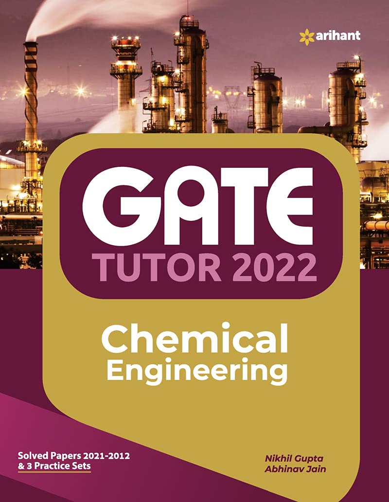 Arihant GATE TUTOR Chemical Engineering Solved Papers 2021 to 2012 and 3 Practice Sets By Nikhil Gupta and Abhinav Jain