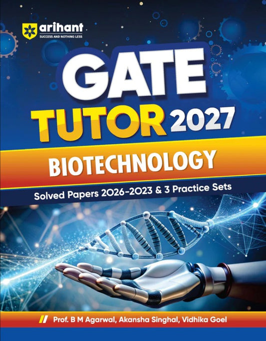 Arihant GATE Tutor 2027 Biotechnology Solved Papers 2023 to 2026 and 3 Mock Tests Complete ECE Preparation Book By Pfo. BM Agarwal Akansha Singhal and Vidhika Goel