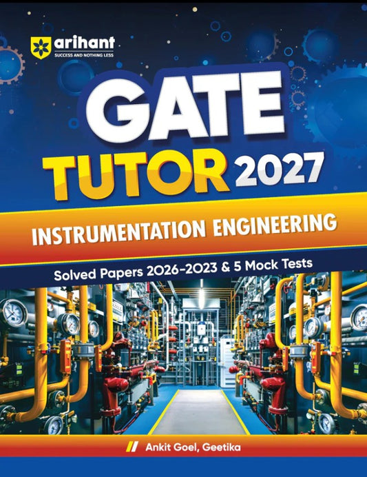 Arihant GATE Tutor 2027 Instrumentation Engineering Solved Papers 2023 to 2026 and 5 Mock Tests Complete ECE Preparation Book By Ankit Goel and Geetika