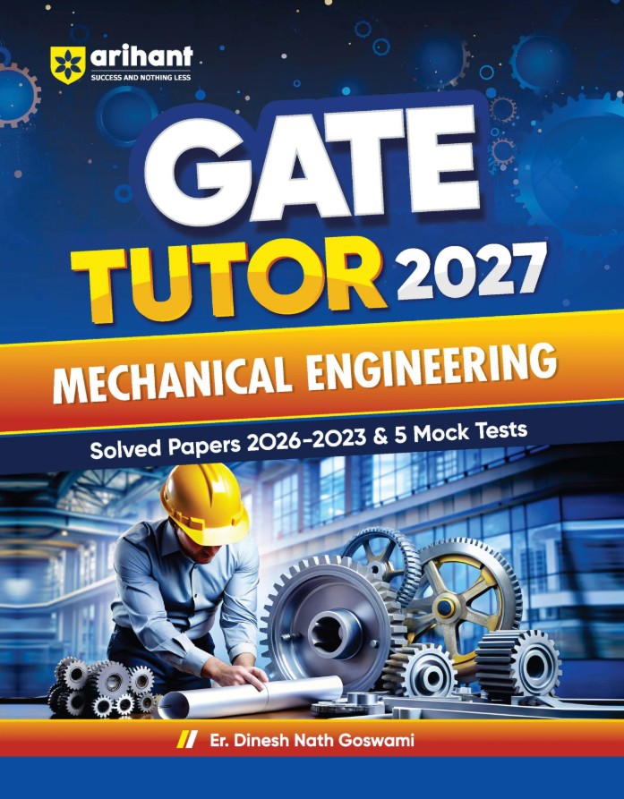 Arihant GATE Tutor 2027 Mechanical Engineering Solved Papers 2023 to 2026 and 5 Mock Tests Complete ECE Preparation Book By Er. Dinesh Nath Goswami