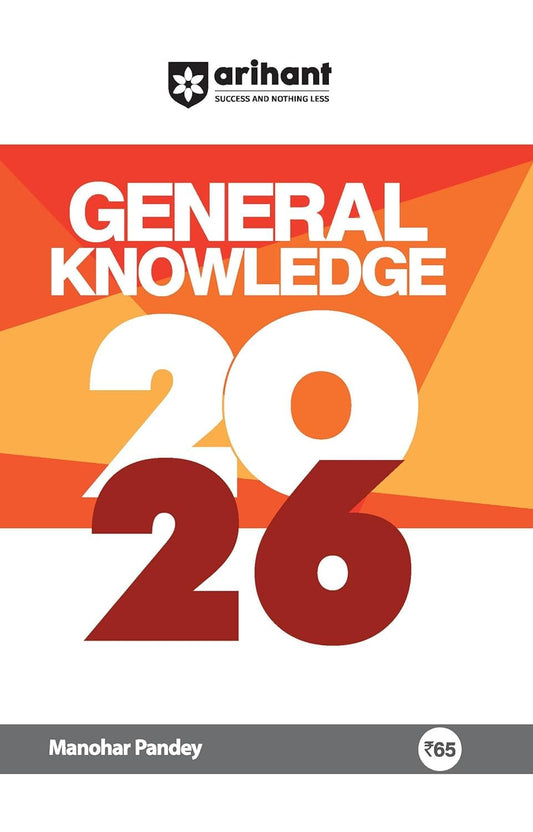 Arihant General Knowledge 2026 with Current Affairs By Manohar Pandey The Ultimate GK Book for UPSC SSC Banking Railways Defence CUET and All Competitive Exams