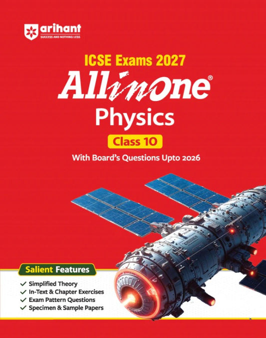 Arihant ICSE All in One Physics Class 10 Exam 2027 Complete Study Guide with Internal Assessment Theory Chapter Exercises Sample Papers and Exam Questions