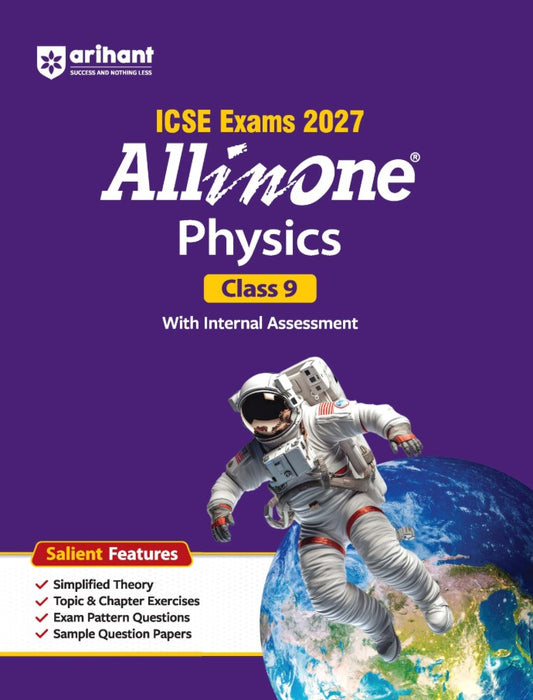 Arihant ICSE All in One Physics Class 9 Exam 2027 Complete Study Guide with Internal Assessment Theory Chapter Exercises Sample Papers and Exam Questions