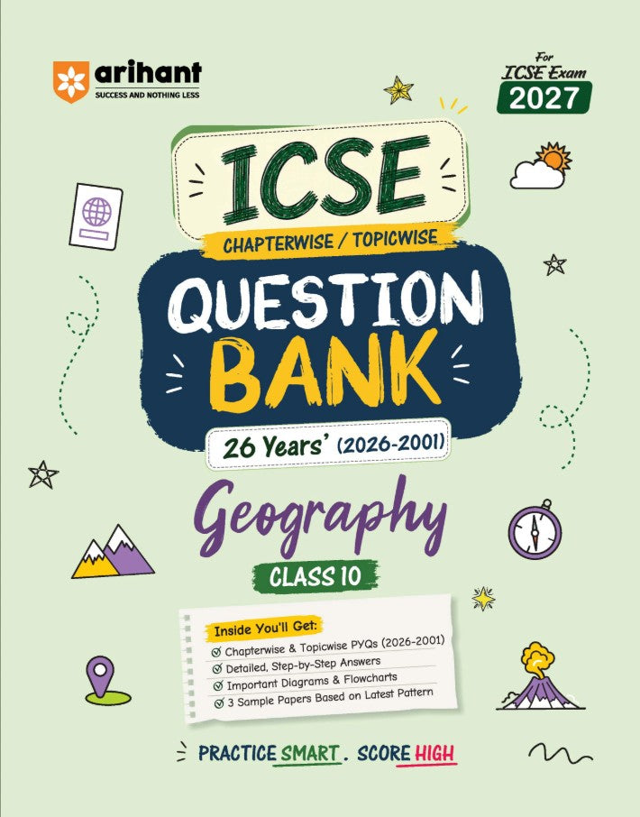 Arihant ICSE Geography Class 10 Question Bank for Exam 2027 26 Years Chapterwise and Topicwise PYQs 2026 to 2001 with Detailed Step-by-Step Answers Examiner's Comments Smart Tips and 3 Sample Papers