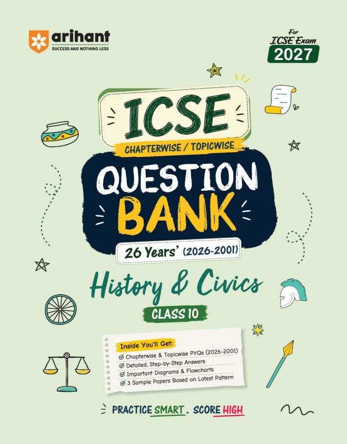 Arihant ICSE History and Civics Class 10 Question Bank for Exam 2027 26 Years Chapterwise and Topicwise PYQs 2026 to 2001 with Detailed Step-by-Step Answers Examiner's Comments Smart Tips and 3 Sample Papers