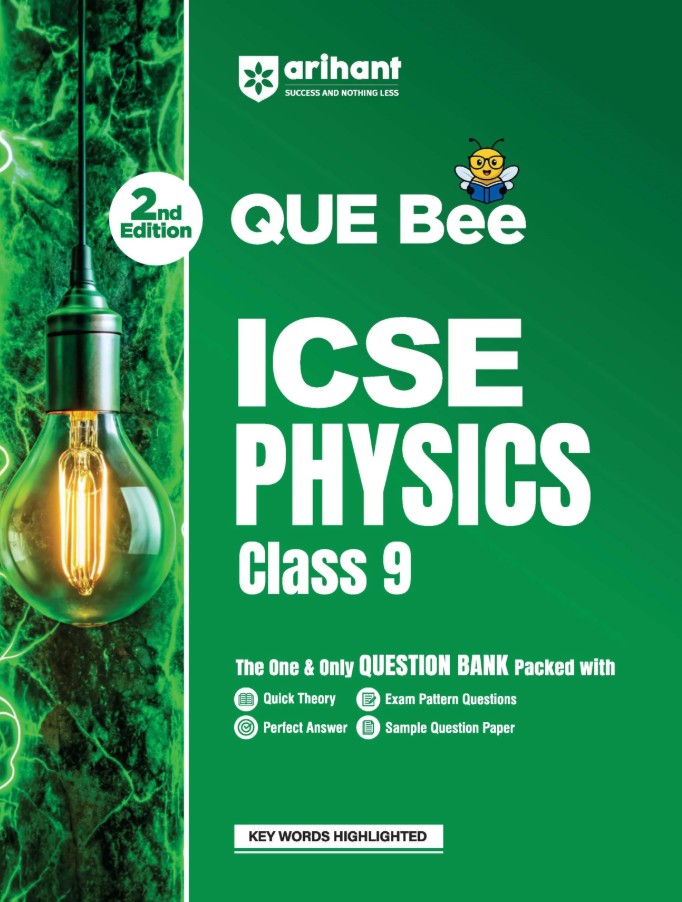 Arihant ICSE Physics Class 9 Exam Quick Theory with Exam Pattern Questions and Sample Papers As per Latest ICSE Syllabus Que Bee 2nd Edition