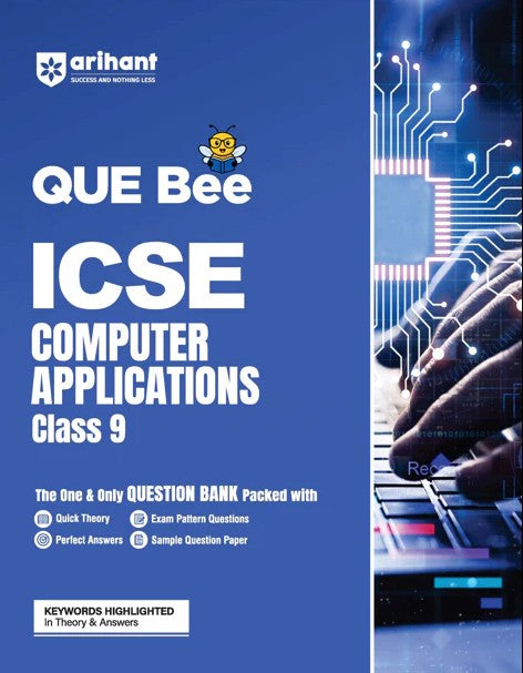 Arihant ICSE QUE Bee Computer Applications Class 9 Exam 2026 Quick Theory with Exam Pattern Questions and Sample Question Papers Key Words Highlighted 