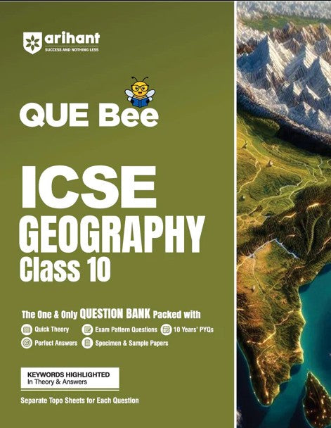 Arihant ICSE QUE Bee Geography Class 10 Exam 2026 Quick Theory with Exam Pattern Questions and 10 years PYQs Key Words Highlighted In Theory and Answers 