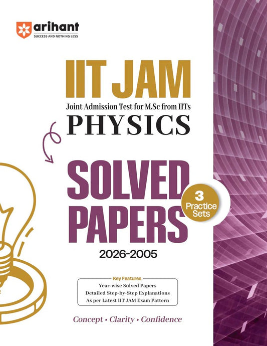 Arihant IIT JAM 2027 Physics Solved Papers 2026 to 2005 with 3 Practice Sets 100% Detailed Step by Step Explanations