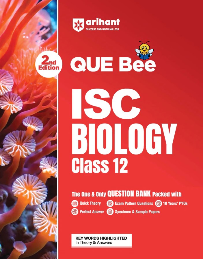 Arihant ISC Biology Class 12 Exam Quick Theory with Exam Pattern Questions and Sample Papers As per Latest ICSE Syllabus Que Bee 2nd Edition