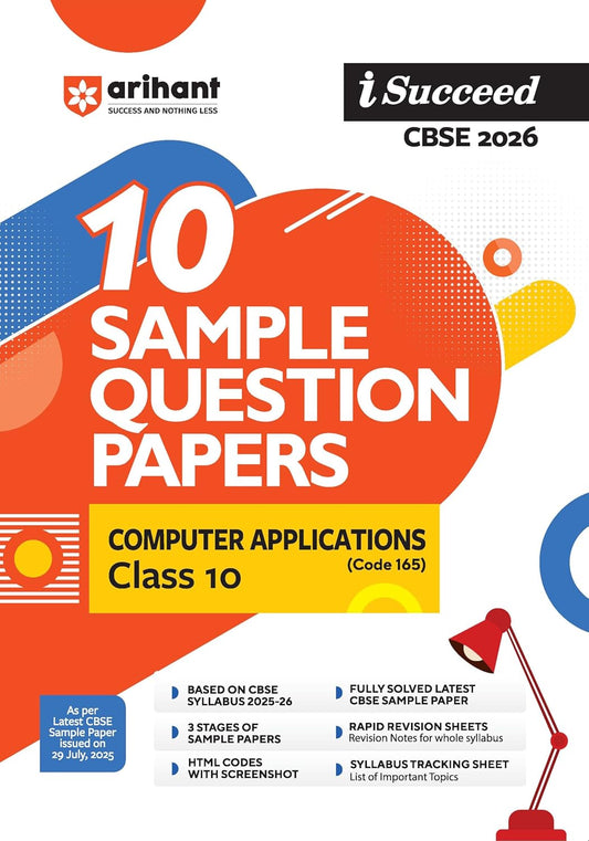 Arihant I Succeed CBSE 2026 Computer Applications Code 165 Class 10 10 Sample Question Papers Fully Solved Board Paper 2025 Based on Latest CBSE Sample Paper