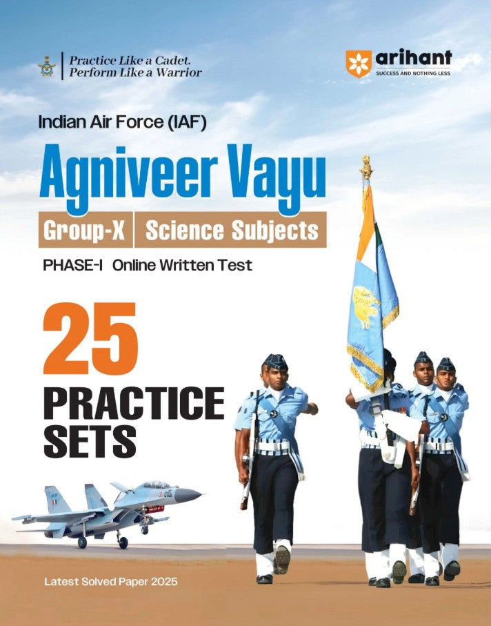 Arihant Indian Air Force Agniveer Vayu Phase 1 Online Exam 2026 25 Practice Sets Group X Science with Detailed Solutions and Solved Paper 2025