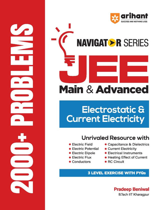Arihant JEE Main and Advanced 2027 Navigator Series Electrostatic and Current Electricity 2000+ Problems Electric Field Potential Dipole Capacitance Current RC Circuit 3 Level Exercises with PYQs