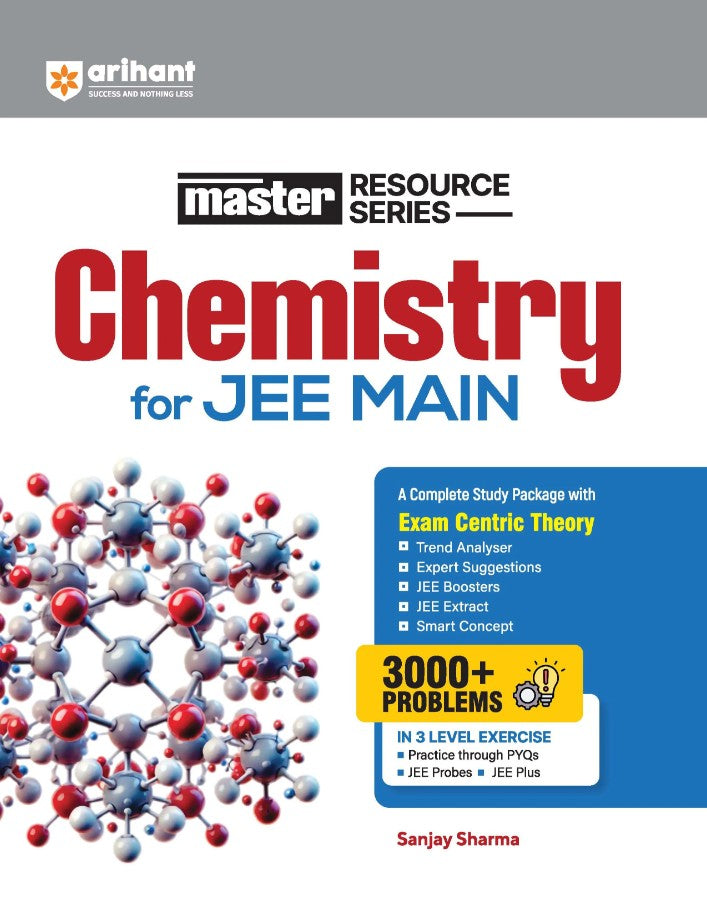Arihant Master Resource Series Chemistry for JEE Main 2027 Exam Centric Theory Trend Analysis and JEE Extract 3000+ Problems with 3-Level Exercises PYQs JEE Probes and JEE Plus By Sanjay Sharma