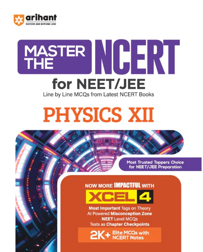  Arihant Master the NCERT Physics Class 12 For NET JEE and CUET 2026 2027 Line by Line MCQs from Latest NCERT Book NCERT-Based 2K+ MCQs and AI-Based Misconception Zone with FREE Online Support Revised Edition 2027