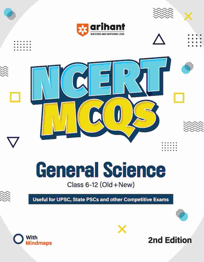 Arihant NCERT MCQs General Science Class 6 to 12 2nd Revised Edition For UPSC and Other Competitive Exams English Medium