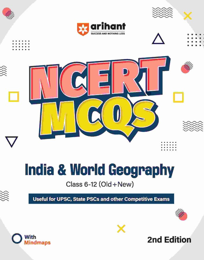 Arihant NCERT MCQs India and World Geography Class 6 to 12 2nd Revised Edition For UPSC and Other Competitive Exams English Medium
