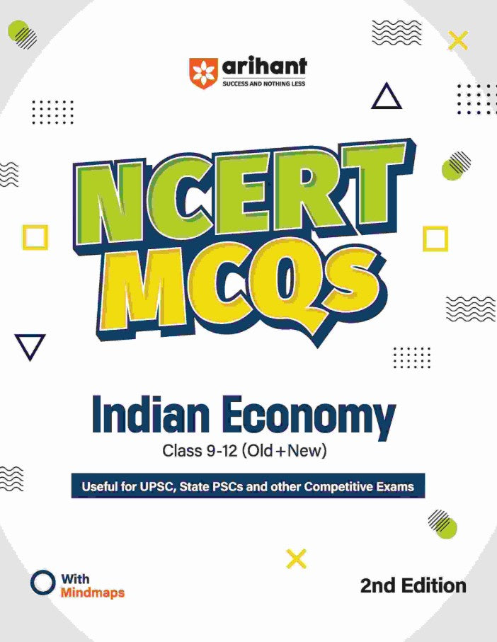 Arihant NCERT MCQs Indian Economy Class 9 to 12 2nd Revised Edition For UPSC and Other Competitive Exams English Medium