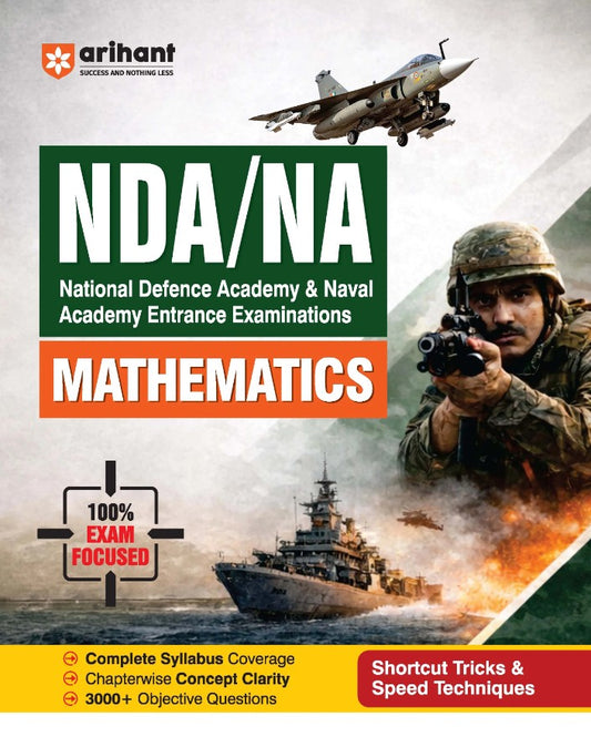 Arihant NDA NA Mathematics 2026 Complete Syllabus with 3000+ Objective Questions Chapterwise Concepts Shortcut Tricks and Speed Techniques Exam Focused