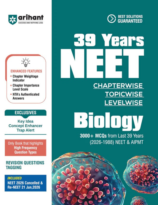 Arihant NEET Biology 2027 39 Years Chapterwise Topicwise and Levelwise PYQs 2026 to 1988 with 1800+ NEET and AIPMT Previous Year Questions with NTA Authenticated Solutions Key Ideas and Re-NEET 2026 Paper