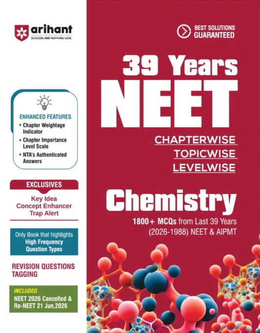 Arihant NEET Chemistry 2027 39 Years Chapterwise Topicwise and Levelwise PYQs 2026 to 1988 with 1800+ NEET and AIPMT Previous Year Questions with NTA Authenticated Solutions Key Ideas and Re-NEET 2026 Paper