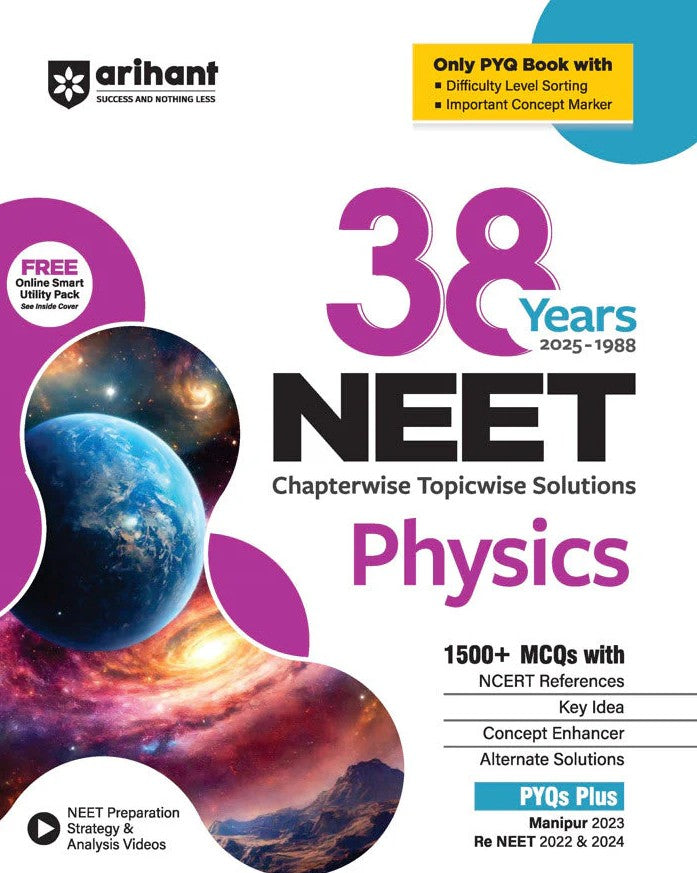 Arihant NEET Physics 38 Years Chapterwise Topicwise Solutions 2025 to 1988 1500+ MCQs With NCERT Refrences Re NEEET 2022 and 2024 English Medium