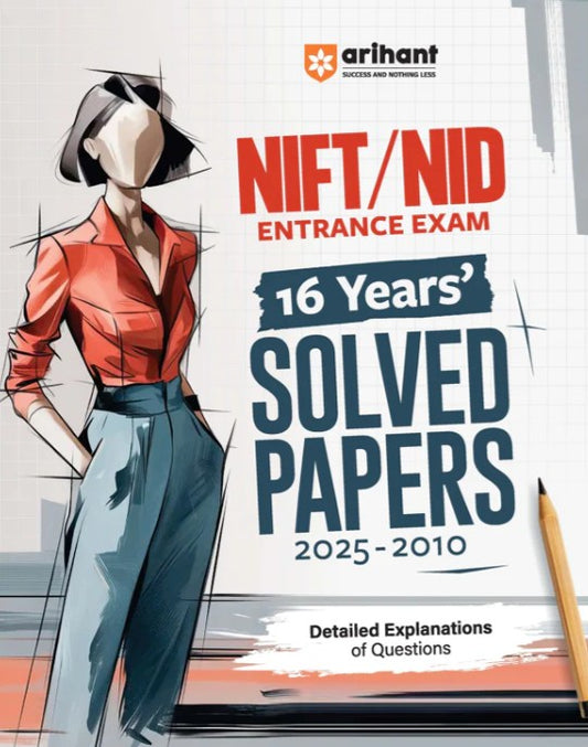 Arihant NIFT NID Entrance Exam 2026 16 Years Solved Papers 2025 to 2010 with Detailed Explanations of Questions