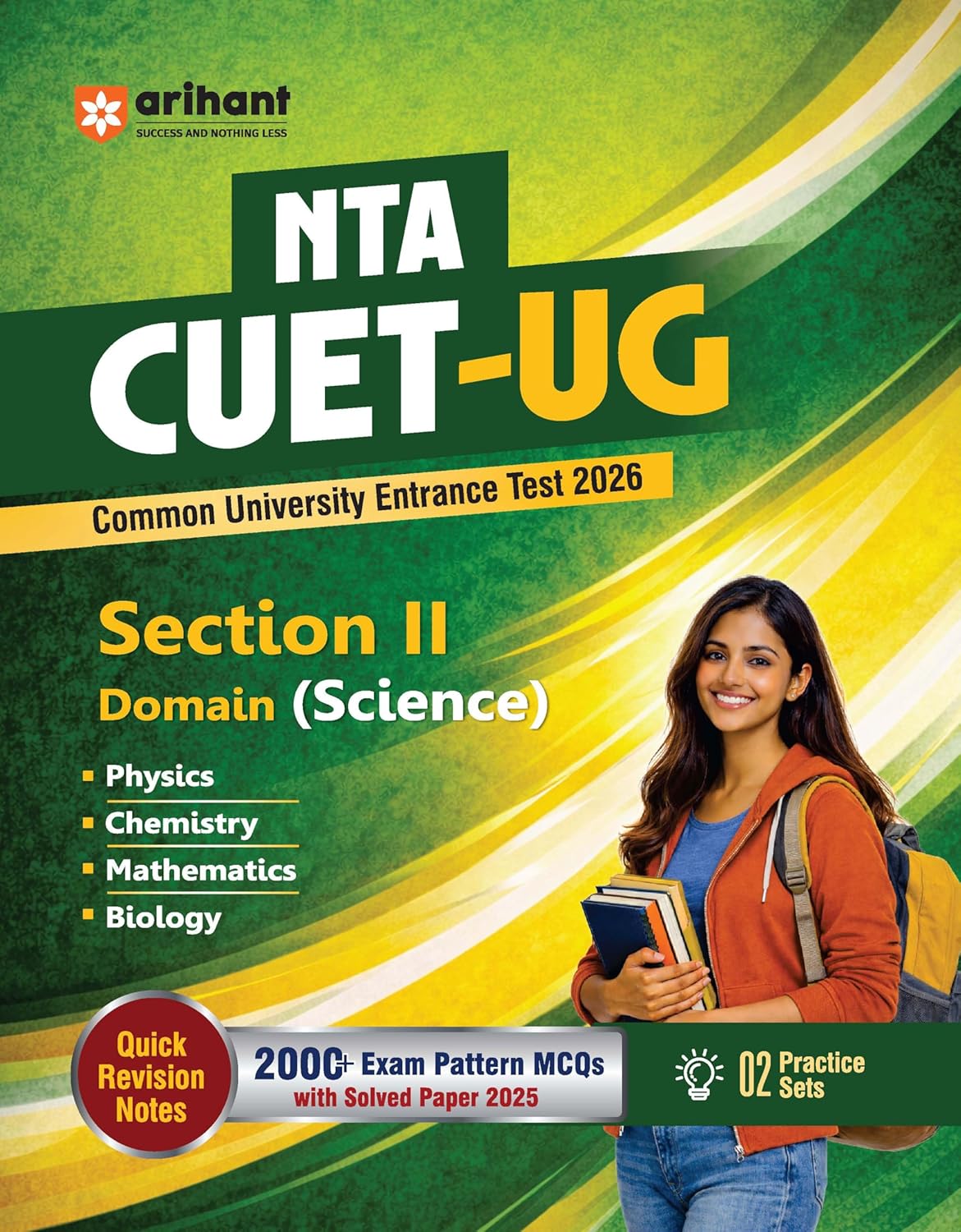 Arihant NTA CUET UG 2026 Section II Domain Science Physics Chemistry Mathematics and Biology 2000+ MCQs and CBQs with Solved Paper 2025 Quick Revision Notes and 2 Practice Sets