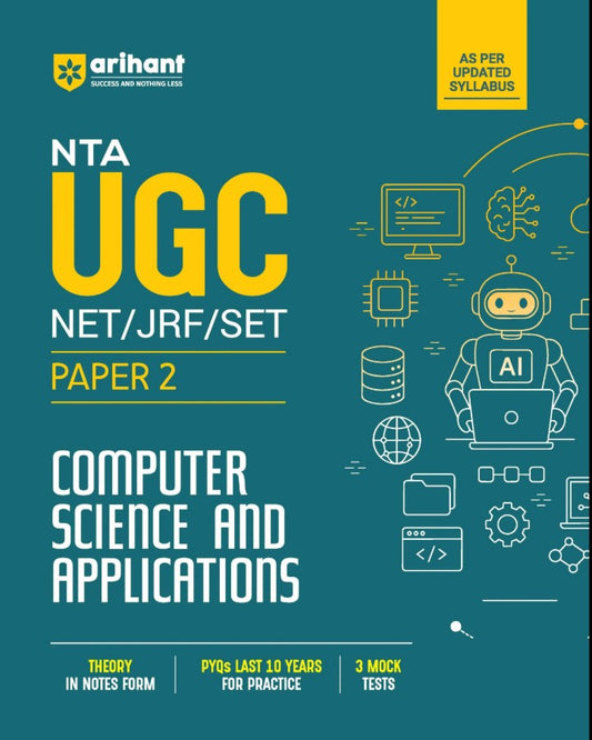 Arihant NTA UGC NET JRF SET Exam Computer Science and Applications Paper 2 Complete Study Guide as per Updated Syllabus Theory Notes Quick Revision PYQs Last 10 Years for Practice and 3 Mock Tests