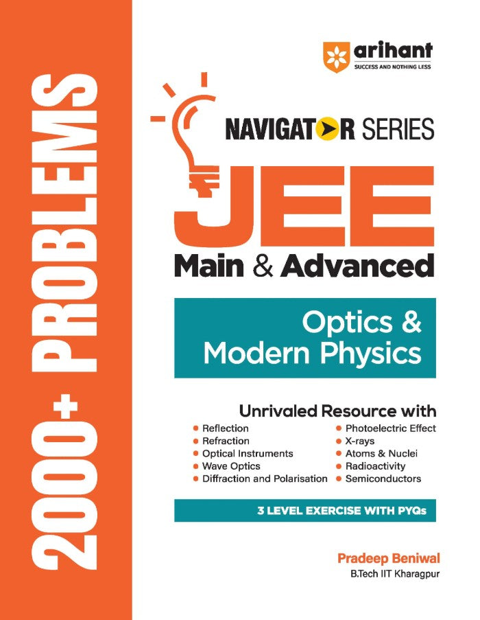 Arihant Navigator Series JEE Main and Advanced 2027 Optics and Modern Physics 2000+ Problems Wave Optics Ray Optics Photoelectric Effect Atoms and Nuclei 3-Level Exercises with PYQs
