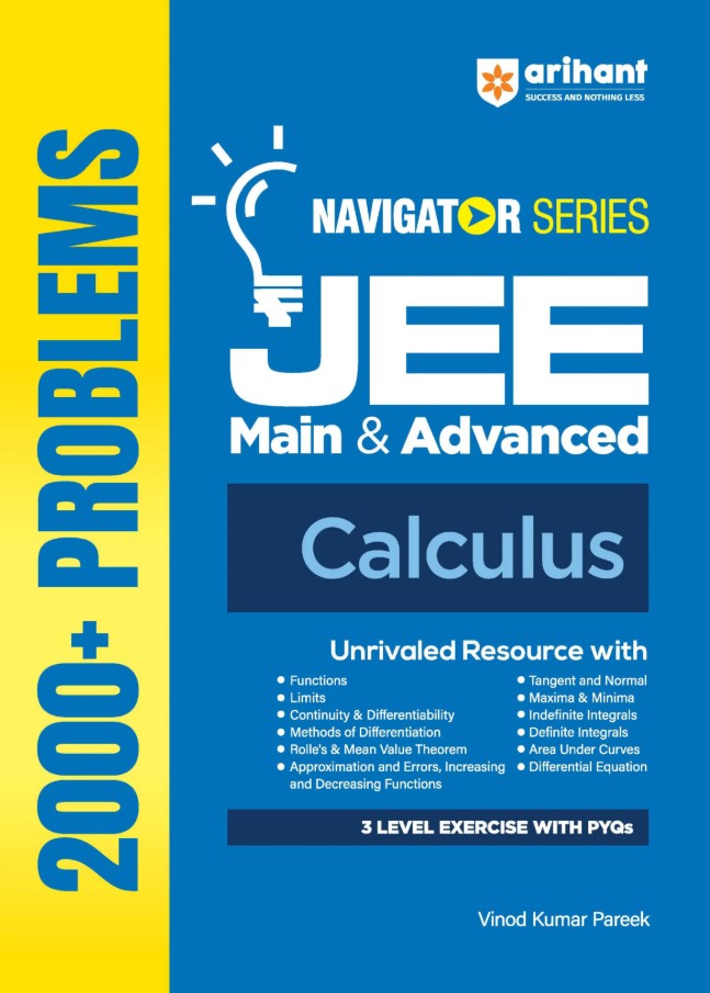 Arihant Navigator Series JEE Main and Advanced 2027 Calculus 2000+ Problems Limits Continuity Differentiation Maxima–Minima Integrals AOD DE and More 3-Level Exercises with PYQs by Vinod Kumar Pareek