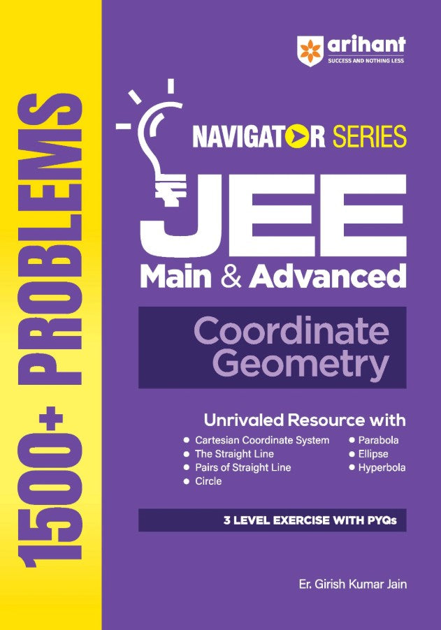 Arihant Navigator Series JEE Main and Advanced 2027 Coordinate Geometry 1500+ Problems Straight Line Circle Parabola Ellipse Hyperbola 3-Level Exercises with PYQs by Er. Girish Kumar Jain