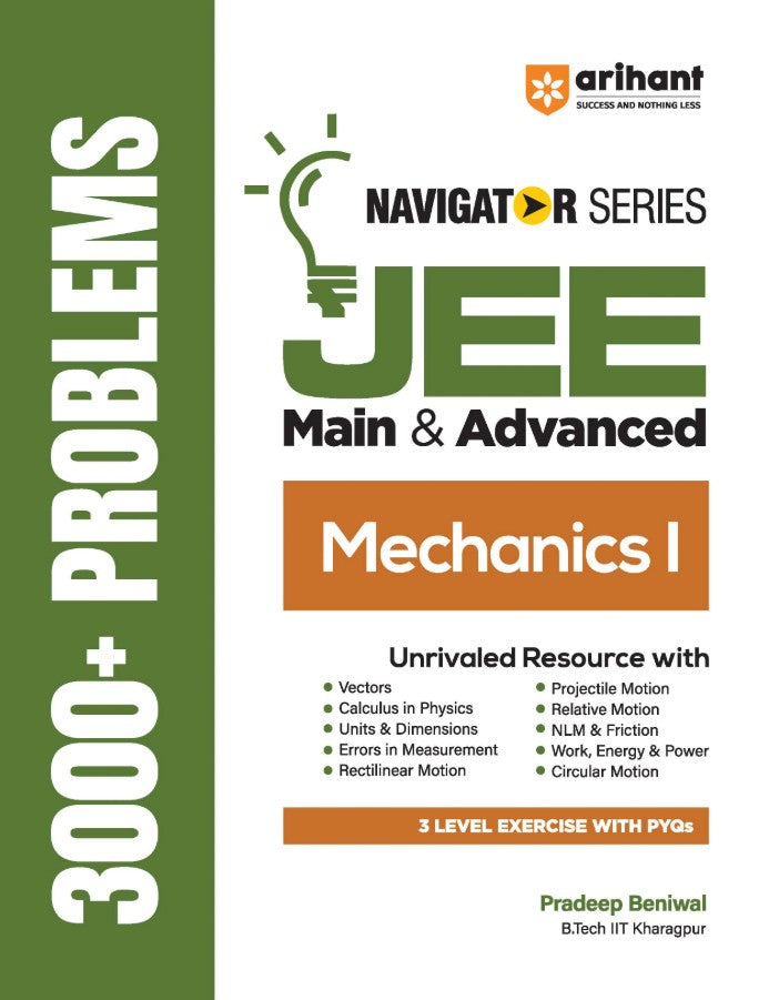 Arihant Navigator Series JEE Main and Advanced 2027 Mechanics I 3000+ Problems Vectors Calculus NLM Projectile Work and Energy Circular Motion 3-Level Exercises with PYQs