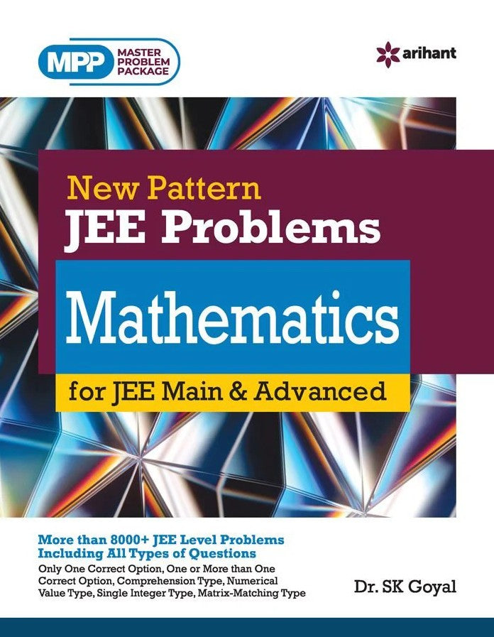 Arihant New Pattern JEE Problems Mathematics for JEE Main and Advanced By Dr. SK Goyal