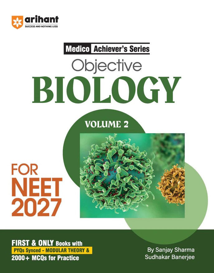  Arihant Objective Biology Volume 2 for NEET 2027 Medico Achiever’s Series 2000+ MCQs with PYQs Synced Modular Theory Fully Revised NEET Preparation Book by Sanjay Sharma and Sudhakar Banerjee