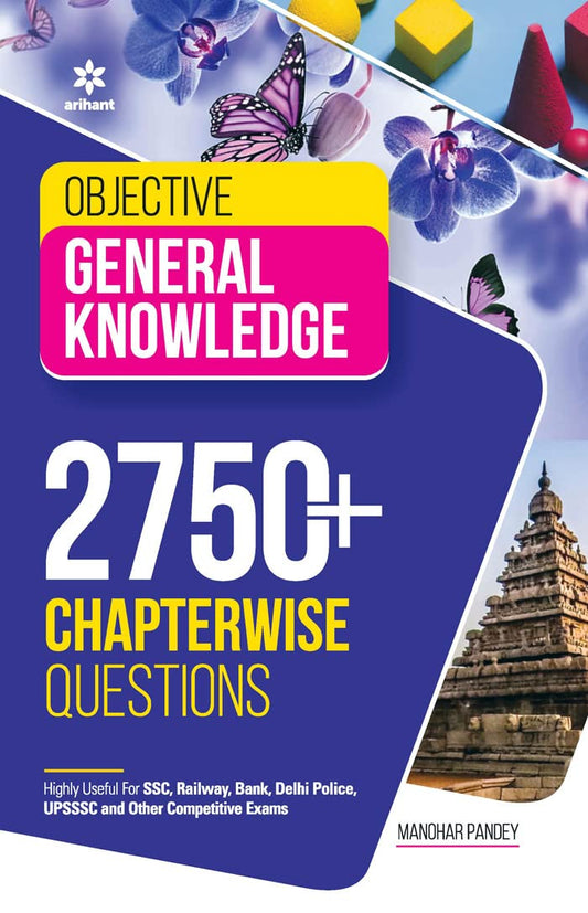 Arihant Objective General Knowledge 2750+ Chapterwise Questions for UPSC SSC Bank Railway Defence and Other Competitive Exams.