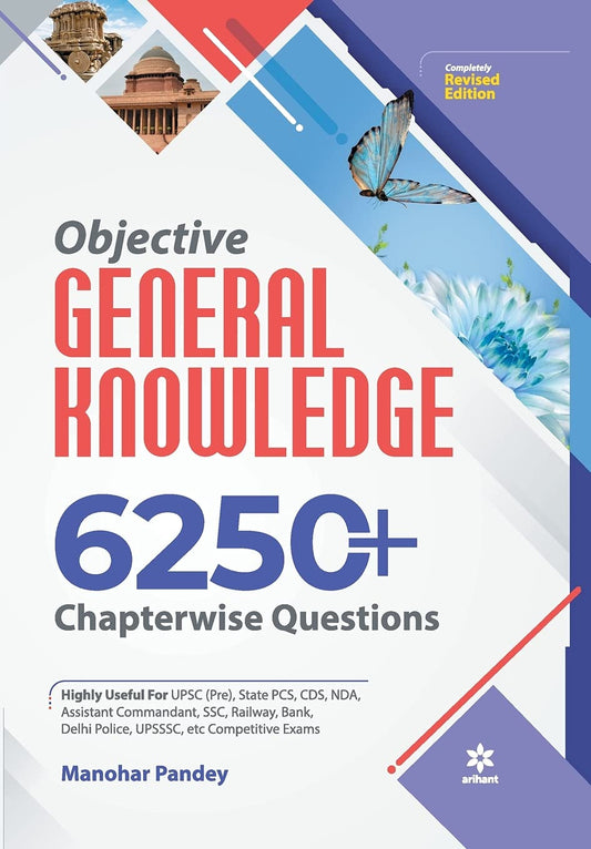 Arihant Objective General Knowledge Chapterwise Collection Of 6250+ Questions by Manohar Pandey